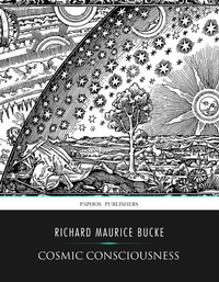 Enlarge image Cover: Cosmic Conciousness, a Study in the Evolution of the Human Mind - Charles River Editors