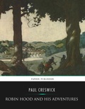 Cover: Robin Hood and His Adventures - Charles River Editors