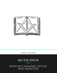 Enlarge image Cover: Duncan's Masonic Ritual and Monitor - Charles River Editors