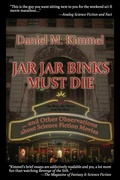 Cover: Jar Jar Binks Must Die... and Other Observations about Science Fiction Movies - Fantastic Books