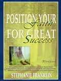 Cover: Position Your Faith for Great Success Workbook - Heavenly Realm Publishing Company
