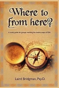 Bild: Where to From Here? A guide for groups working the twelve steps of RSA. - Blackhawk Canyon Publishers