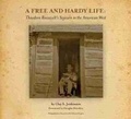 Cover: A Free and Hardy Life - Dakota Institute