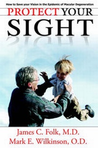 Abbildung von: Protect Your Sight How to Save Your Vision in the Epidemic of Macular Degeneration - Medrounds Publications