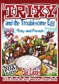 Cover: Trixy and the Troublesome Egg - Heads or Tales Press