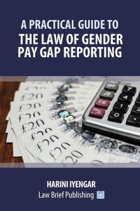 Abbildung von: A Practical Guide to the Law of Gender Pay Gap Reporting - Law Brief Publishing