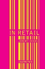 Cover: In Retail - Arachne Press