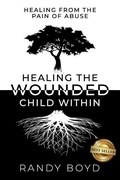Cover: Healing The Wounded Child Within - Best Seller Publishing, LLC