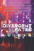 Cover: The Divergent Fates Anthology - Division Zero Press