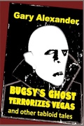 Cover: Bugsy's Ghost Terrorizes Vegas and Other Tabloid Tales - Absolutelyamazingebooks.com