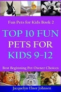Cover: Top 10 Fun Pets for Kids 9-12 - Crimson Hill Books