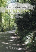 Cover: This Unfortunate Business - Xlibris Us