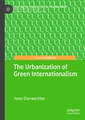 Cover: The Urbanization of Green Internationalism - Palgrave Macmillan