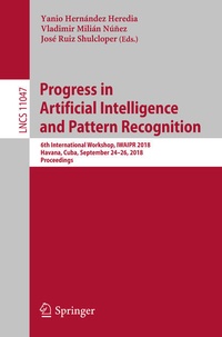 Enlarge image Cover: Progress in Artificial Intelligence and Pattern Recognition - Springer