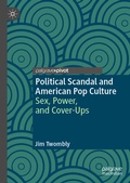 Cover: Political Scandal and American Pop Culture - Palgrave Pivot