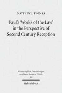 Abbildung von: Paul's 'Works of the Law' in the Perspective of Second Century Reception - Mohr Siebeck