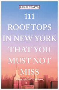 Abbildung von: 111 Rooftops in New York That You Must Not Miss - Emons Verlag