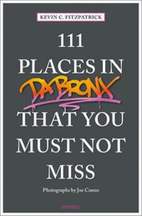 Abbildung von: 111 Places in the Bronx That You Must Not Miss - Emons Verlag