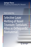 Cover: Selective Laser Melting of Novel Titanium-Tantalum Alloy as Orthopaedic Biomaterial - Springer