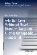 Cover: Selective Laser Melting of Novel Titanium-Tantalum Alloy as Orthopaedic Biomaterial - Springer
