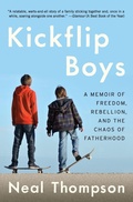 Cover: Kickflip Boys: A Memoir of Freedom, Rebellion, and the Chaos of Fatherhood - HarperCollins