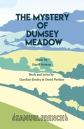Cover: The Mystery of Dumsey Meadow - Samuel French Ltd