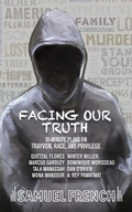 Cover: Facing Our Truth: Short Plays on Trayvon, Race, and Privilege - Samuel French Ltd