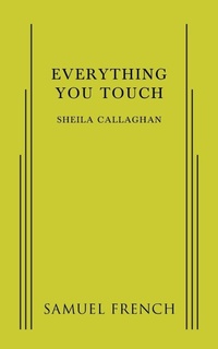 Enlarge image Cover: Everything You Touch - Samuel French Ltd