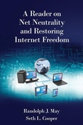 Cover: A Reader on Net Neutrality and Restoring Internet Freedom - Free State Foundation, Inc.