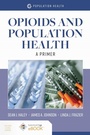 Cover: Opioids and Population Health: a Primer - Jones and Bartlett Publishers, Inc