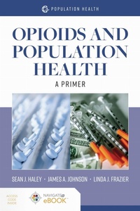 Enlarge image Cover: Opioids and Population Health: a Primer - Jones and Bartlett Publishers, Inc