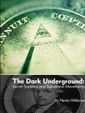 Cover: The Dark Underground: Secret Societies and Subversive Movements - Lulu.com