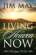 Cover: Living in Heaven Now - Outskirts Press
