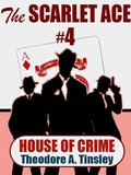 Cover: The Scarlet Ace #4: House of Crime - Wildside Press
