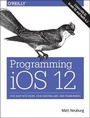 Cover: Programming iOS 12 - O'Reilly