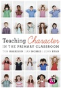 Cover: Teaching Character in the Primary Classroom - Learning Matters Ltd