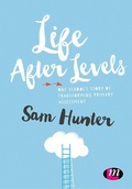 Cover: Life After Levels - Learning Matters Ltd