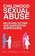 Cover: Childhood Sexual Abuse Believing Victims and Supporting Survivors - iUniverse