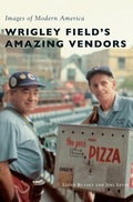 Cover: Wrigley Field's Amazing Vendors - Arcadia Publishing Library Editions