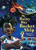Cover: My Rainy Day Rocket Ship - Agate Publishing