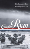 Cover: Cornelius Ryan: The Longest Day (D-Day June 6, 1944), A Bridge Too Far (LOA #318) - The Library of America