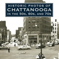 Cover: Historic Photos of Chattanooga in the 50s, 60s and 70s - Turner
