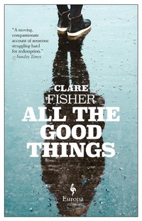 Enlarge image Cover: All the Good Things - Europa Editions