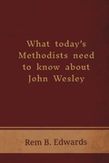 Cover: What Today's Methodists Need to Know about John Wesley - Emeth Press