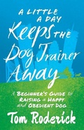 Cover: A Little a Day Keeps the Dog Trainer Away - Lioncrest Publishing