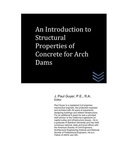 Cover: An Introduction to Structural Properties of Concrete for Arch Dams - Dams and Hydroelectric Power P