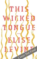 Cover: This Wicked Tongue - Biblioasis