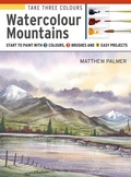 Cover: Take Three Colours: Watercolour Mountains - Search Press Ltd