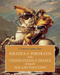 Abbildung von: Politics and Portraits in the United States and France During the Age of Revolution - Smithsonian Institution Scholarly Press