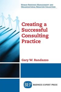 Abbildung von: Creating a Successful Consulting Practice - Business Expert Press